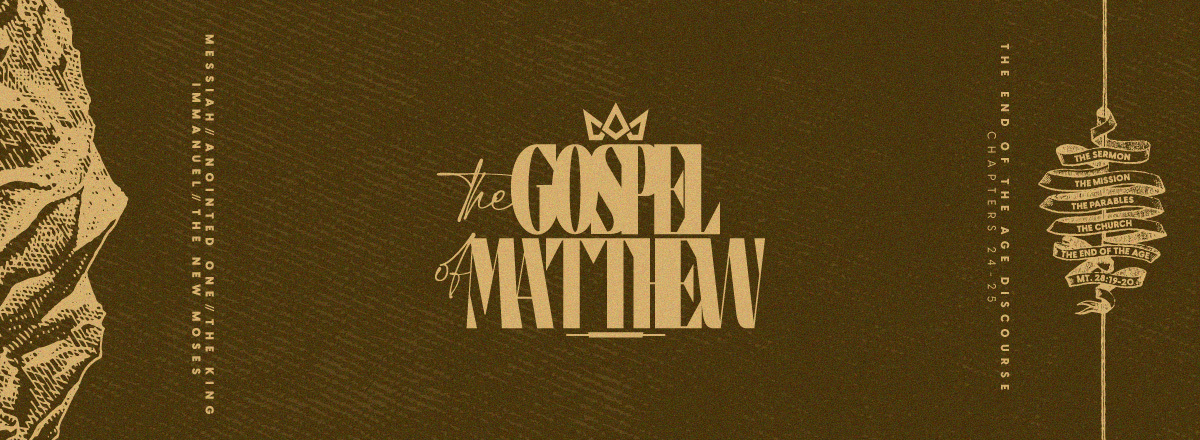 The Gospel Of Matthew  The End Of The Age Discourr