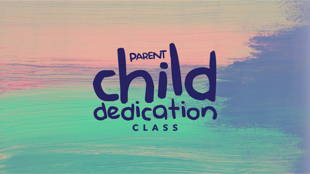 Parent  Child Dedication Class Event Graphic
